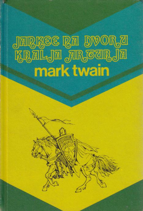 Mark Twain: JANKEE NA DVORU KRALJA ARTURJA