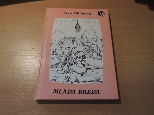 MLADA BREDA F. MILČINSKI ZALOŽBA KARANTANIJA 1994