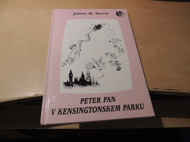 PETER PAN V KENSINGTONSKEM PARKU J. M. BARRIE ZALOŽBA KARANTANIJA 1994