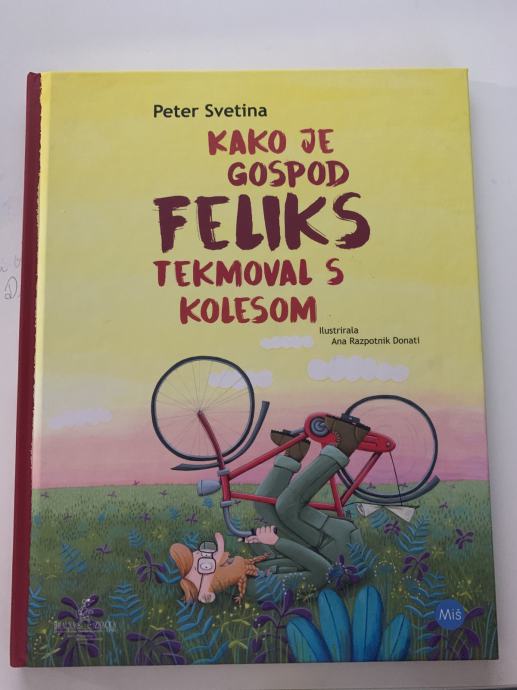 Peter svetina: Kako je gospod Feliks tekmoval s kolesom