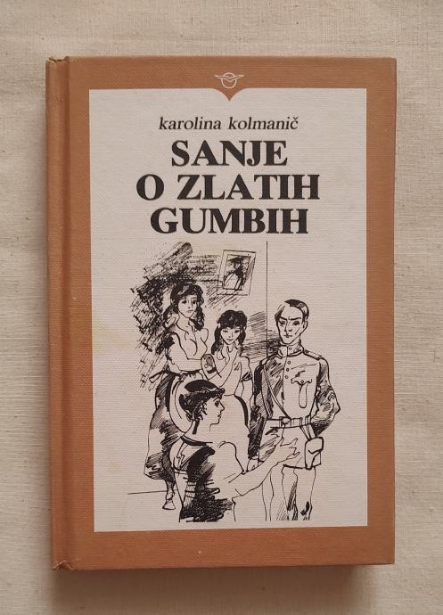 SANJE O ZLATIH GUMBIH, KAROLINA KOLMANIČ, MK 1983