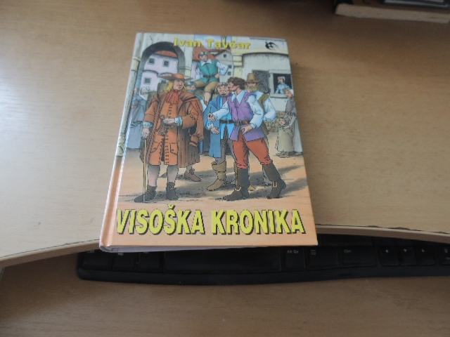 VISOŠKA KRONIKA I. TAVČAR ZALOŽBA KARANTANIJA 1997