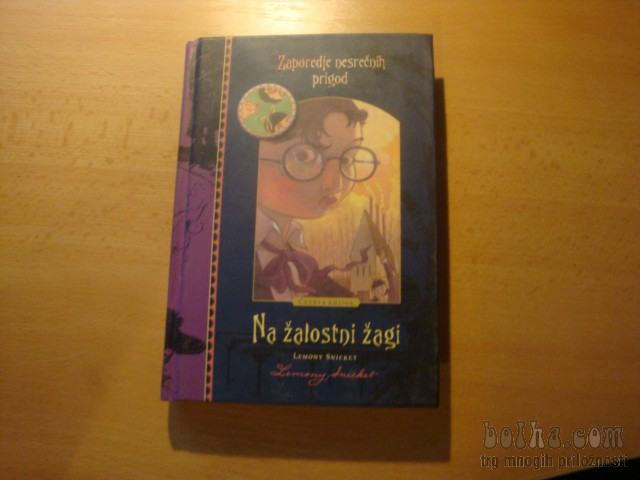 NA ŽALOSTNI ŽAGI ZAPOREDJE NESREČNIH PRIGOD L. SNICKET TUMA 2004