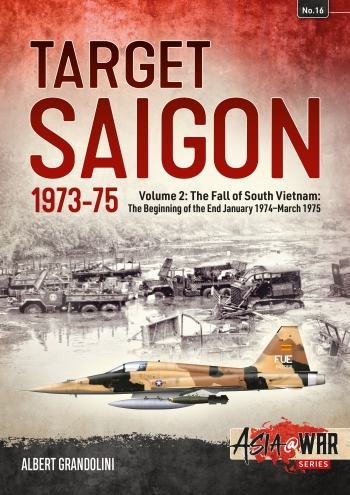 Target Saigon 1973-75: Volume 2 - The Fall of South Vietnam