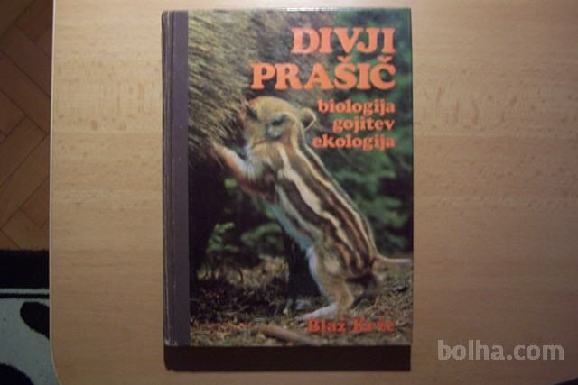 DIVJI PRAŠIČ BIOLOGIJA GOJITEV EKOLOGIJA B. KRŽE LZS 1982