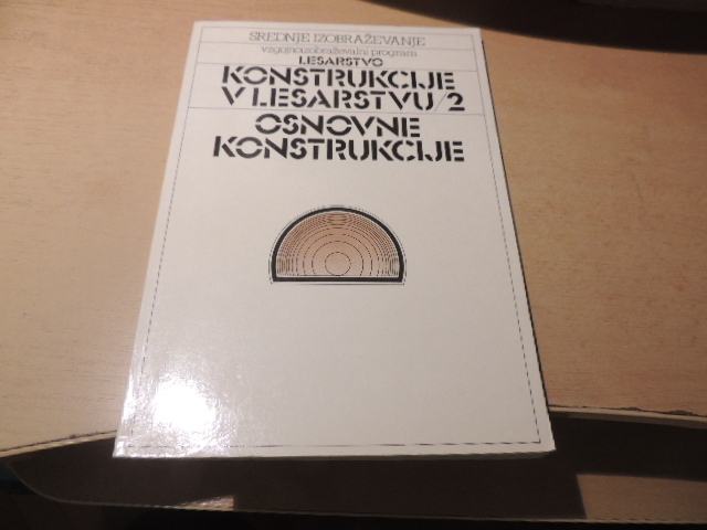 KONSTRUKCIJE V LESARSTVU 2: OSNOVNE KONSTRUKCIJE V. ROZMAN ZAVOD RS