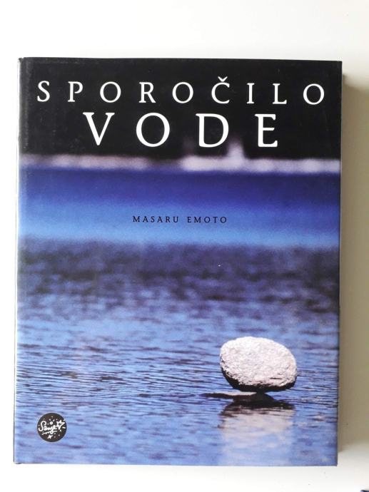 MASARU EMOTO, SPOROČILO VODE