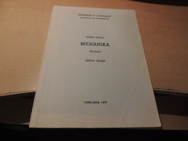 MEHANIKA: TRDNOST M. ŠKERLJ FAKULTETA ZA STROJNIŠTVO LJUBLJANA 1977