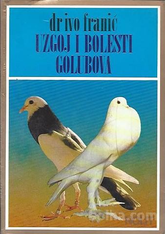 Uzgoj i bolesti golubova / Ivo Franić