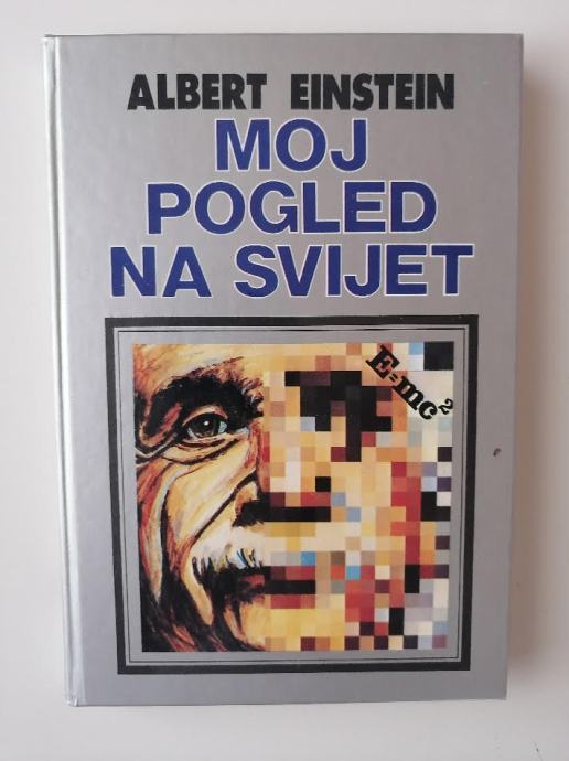 ALBERT EINSTEIN, MOJ POGLED NA SVIJET