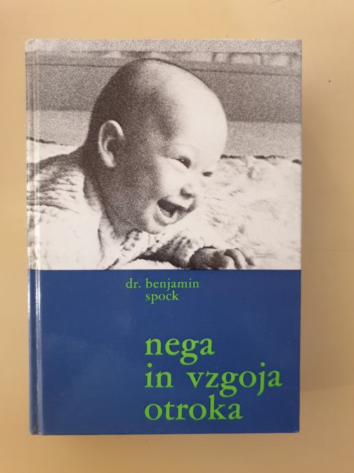 Benjamin dr. Spock - Nega in vzgoja otroka