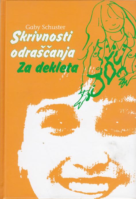 Gaby Schuster: SKRIVNOSTI ODRAŠČANJA ZA DEKLETA