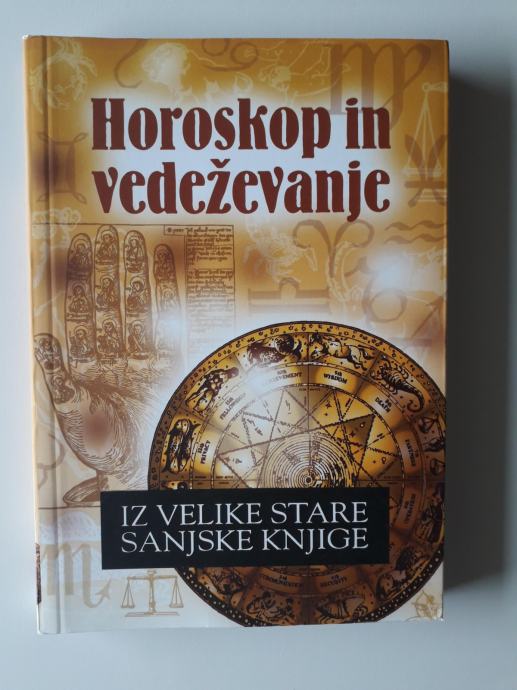 HOROSKOP IN VEDEŽEVANJE, IZ VELIKE STARE SANJSKE KNJIGE