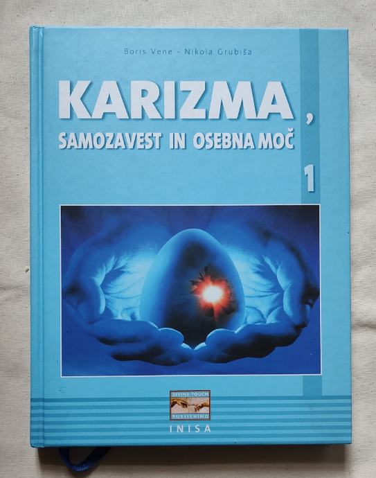 KARIZMA, SAMOZAVEST IN OSEBNA MOČ - 1, BORIS VENE, NIKOLA GRUBIŠA, 200