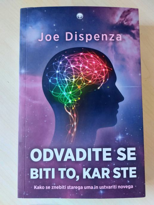 Knjiga Odvadite se biti to, kar ste, avtor: Joe Dispenza