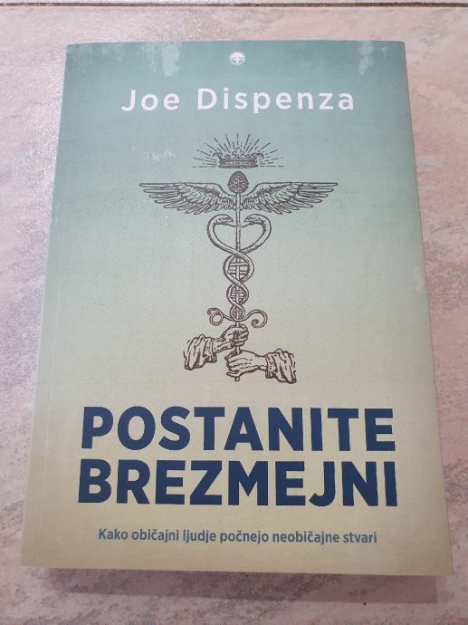 Knjiga Postanite brezmejni (Joe Dispenza)