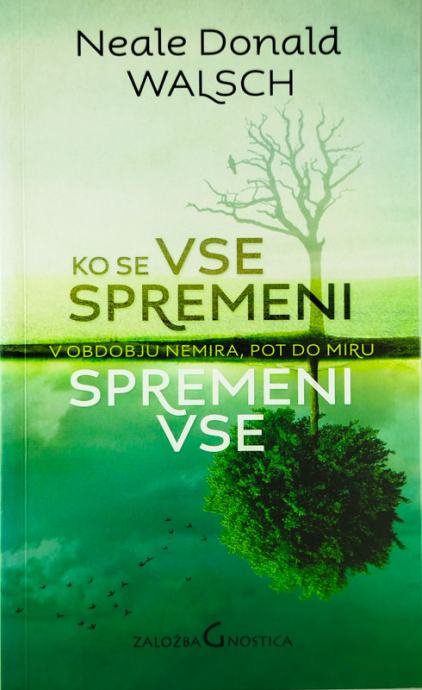 KO SE VSE SPREMENI, SPREMENI VSE, Neale Donald Walsch