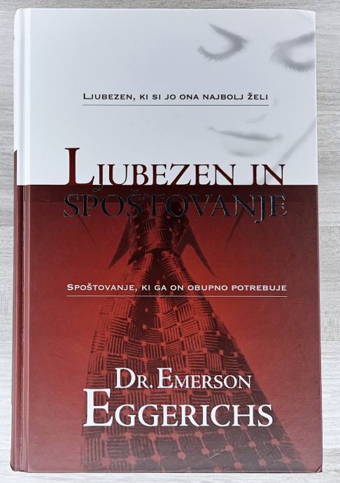 LJUBEZEN IN SPOŠTOVANJE Dr. Emerson Eggerichs