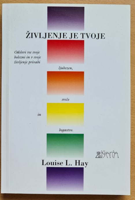 Louise L. Hay: Življenje je tvoje