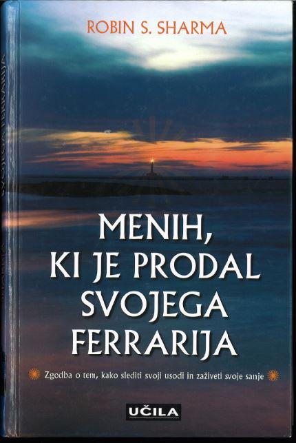 Menih, ki je prodal svojega ferrarija / Robin S. Sharma (TRDA VEZAVA)