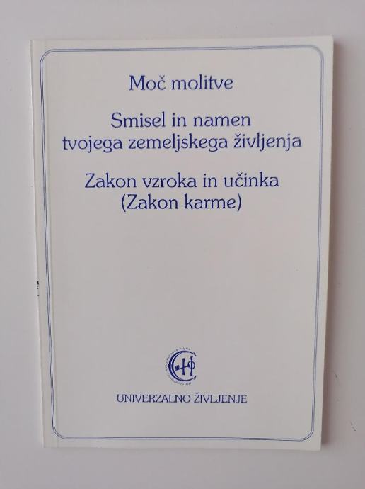 MOČ MOLITVE, SMISEL IN NAMEN TVOJEGA ZEMELJKSKEGA ŽIVLJENJA, UŽ