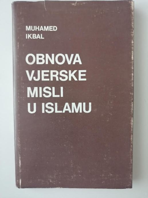 MUHAMED IKBAL, OBNOVA VJERSKE MISLI U ISLAMU