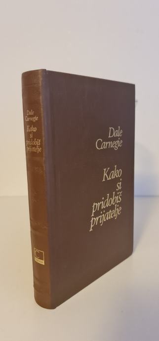 OSEBNA RAST ■KAKO SI PRIDOBIŠ PRIJATELJE? Dale Carnegie