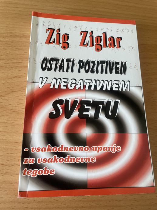 OSTATI POZITIVEN V NEGATIVNEM SVETU ZIG ZIGLAR NOVA