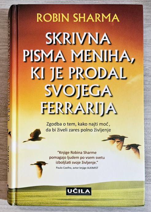 SKRIVNA PISMA MENIHA, KI JE PRODAL SVOJEGA FERRARIJA Robin Sharma