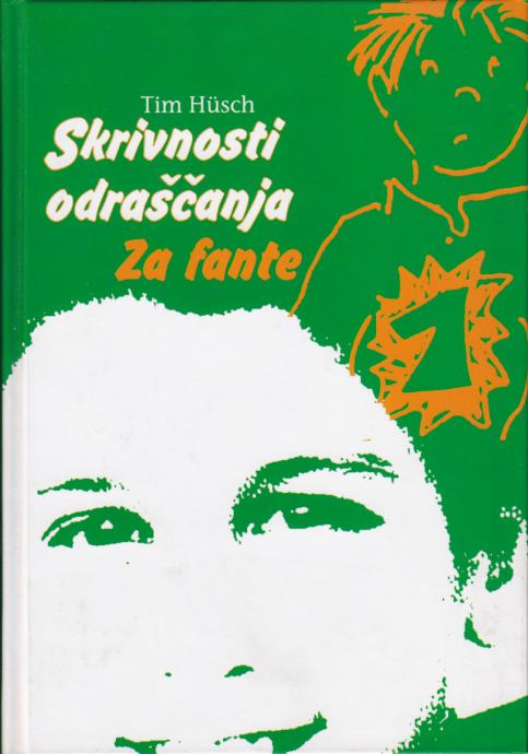 Tim Hüsch: SKRIVNOSTI ODRAŠČANJA ZA FANTE