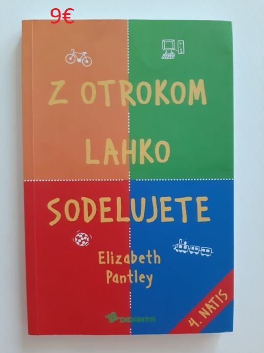 Z OTROKOM LAHKO SODELUJETE - Elizabeth Pantley