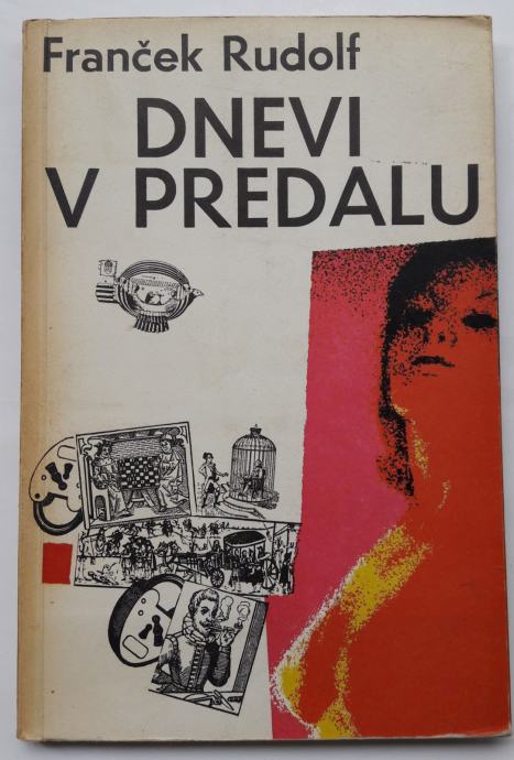 DNEVI V PREDALU, Franček Rudolf