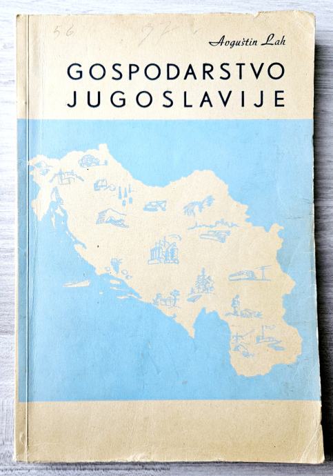 GOSPODARSTVO JUGOSLAVIJE Avguštin Lah