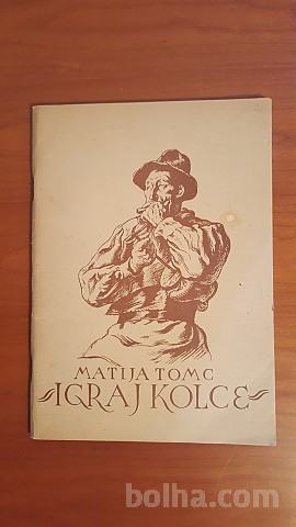 MATIJA TOMC, IGRAJ KOLCE 1948