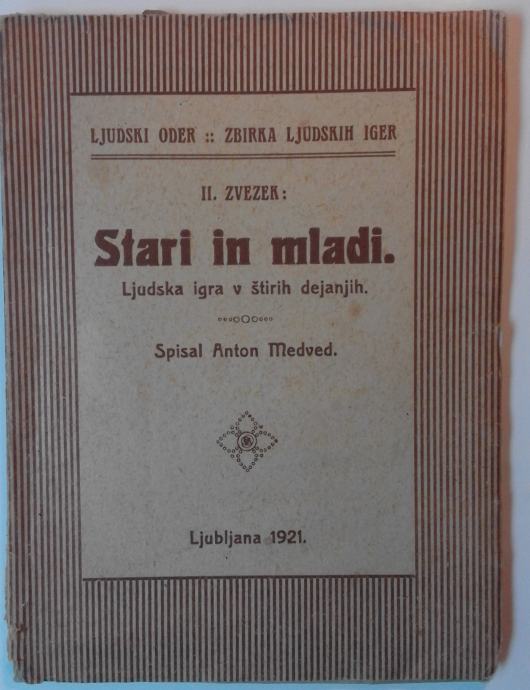 STARI IN MLADI, Anton Medved, drama