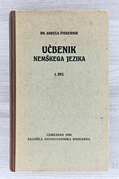 UČBENIK NEMŠKEGA JEZIKA 1. DEL Dr. Angela Piskernik