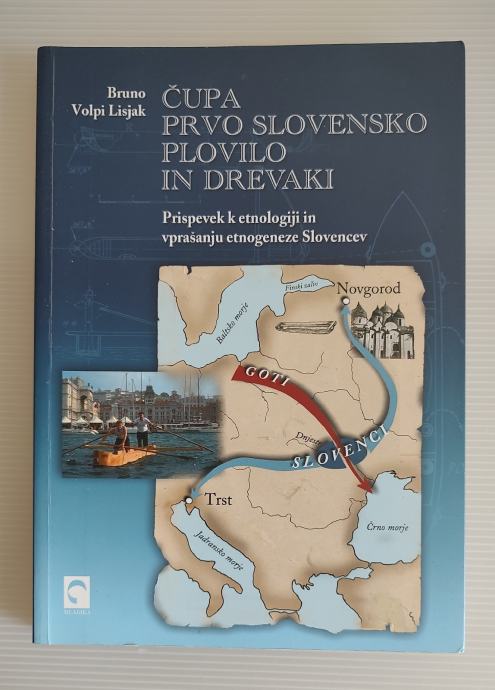 ČUPA PRVO SLOVENSKO PLOVILO IN DREVAKI, BRUNO VOLPI LISJAK, MLADIKA 20