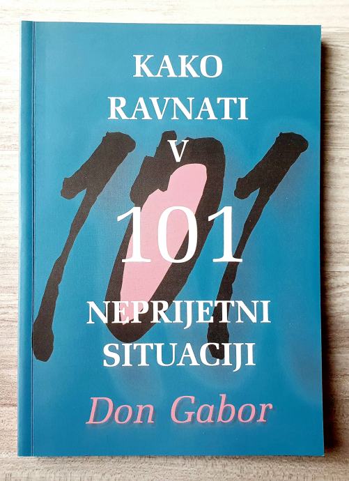 Don Gabor KAKO RAVNATI V 101 NAPRIJETNI SITUACIJI