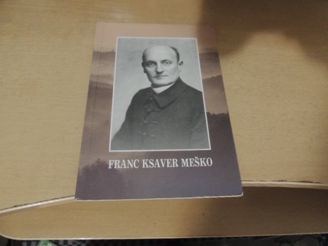 FRANC KSAVER MEŠKO 1874-1964 S. JANEŽIČ OBČINA ORMOŽ 1994