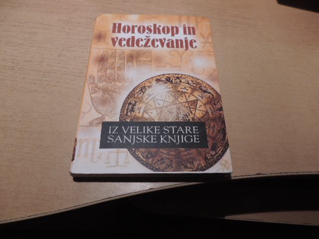 HOROSKOP IN VEDEŽEVANJE IZ VELIKE STARE SANJSKE KNJIGE M. PLANINŠEK