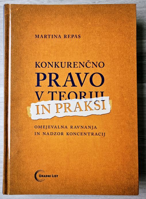 KONKURENČNO PRAVO V TEORIJI IN PRAKSI Martina Repas