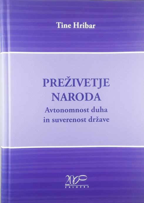 PREŽIVETJE NARODA; AVTONOMNOST DUHA IN SUVERENOST DRŽAVE, Tine Hribar