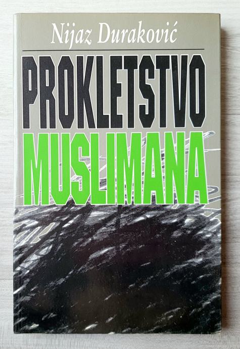 PROKLETSTVO MUSLIMANA Nijaz Duraković