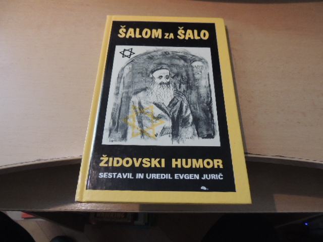 ŠALOM ZA ŠALO: ŽIDOVSKI HUMOR E. JURIČ SAMOZALOŽBA 1995