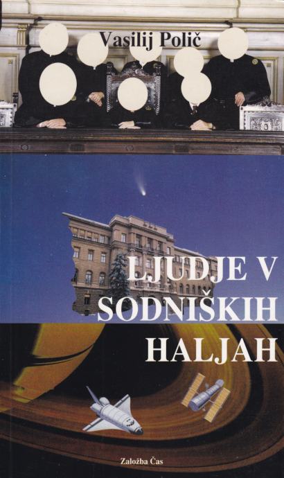 Vasilij Polič: LJUDJE V SODNIŠKIH HALJAH