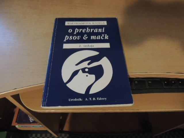 WALTHAMOVA KNJIGA O PREHRANI PSOV IN MAČK A. T. B. EDNEY SAMOZALOŽBA