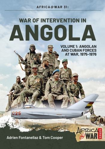 War of Intervention in Angola Vol. 1 Angolan and Cuban Forces at War