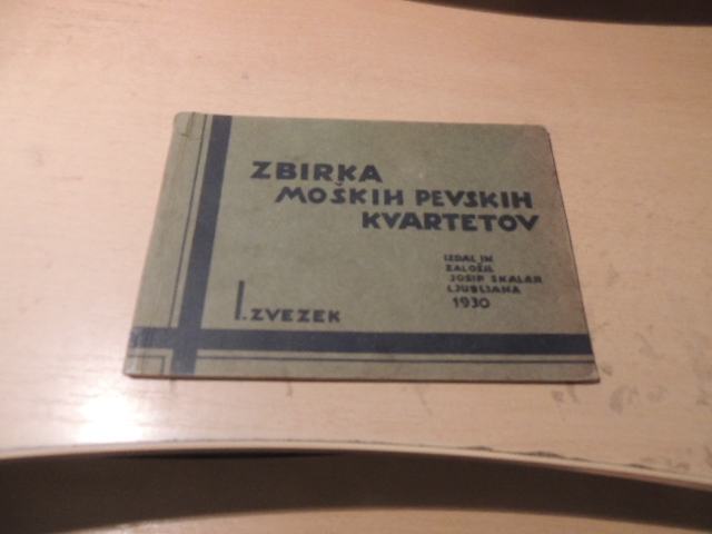 ZBIRKA MOŠKIH PEVSKIH KVARTETOV J. SKALAR 1930