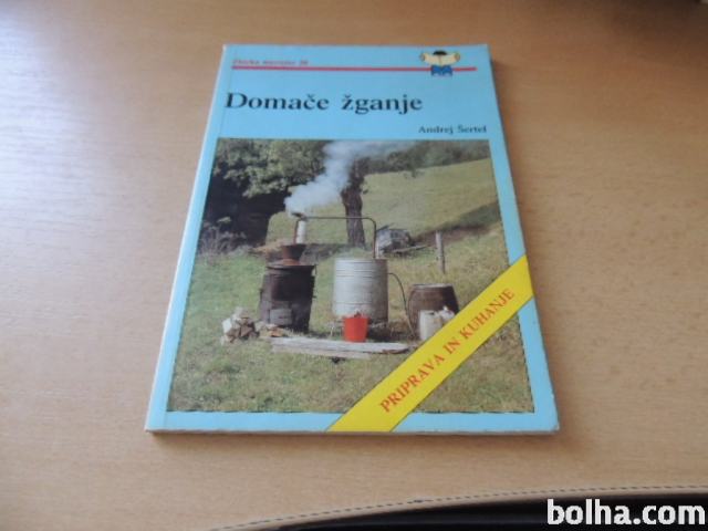 ZBIRKA NASVETOV DOMAČE ŽGANJE A. ŠERTEL KMEČKI GLAS 1989