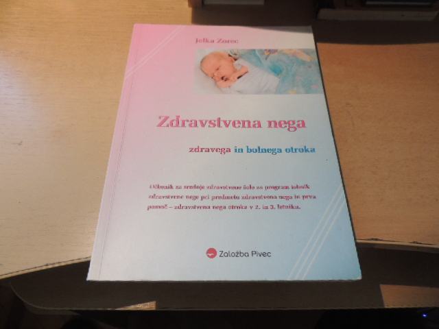 ZDRAVSTVENA NEGA ZDRAVEGA IN BOLNEGA OTROKA J. ZOREC PIVEC 2009